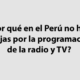 ¿Por qué en el Perú no hay quejas por la programación de la radio y televisión?