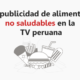 2012 – Estudio de la publicidad de alimentos no saludables en la televisión peruana