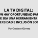 La TV Digital: Aún hay oportunidad para que sea una herramienta de diversidad e inclusión social