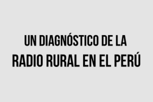 Un diagnóstico de la radio rural en el Perú