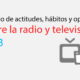 2013 – Estudio de actitudes, hábitos y opinión sobre la radio y televisión