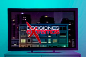 009 – “Decisiones Extremas” (ATV)
