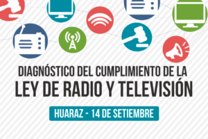 Huaraz: CONCORTV realizará evento público sobre diagnóstico del cumplimiento de la Ley de Radio y TV