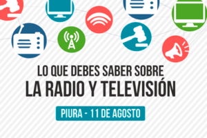 Piura: Evento Público “Lo que debes saber sobre la radio y televisión”