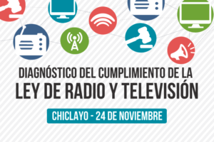 Chiclayo: CONCORTV realizará evento público sobre diagnóstico del cumplimiento de la Ley de Radio y TV