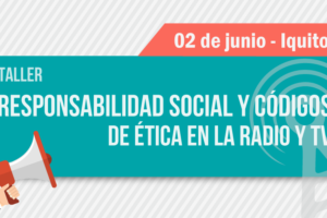 Iquitos: CONCORTV realizará taller sobre Responsabilidad Social y Códigos de Ética en la Radio y TV