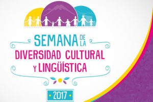Conoce lo que trae la Semana de la Diversidad Cultural y Lingüística 2017