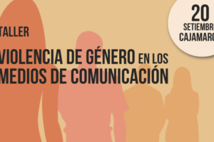 Cajamarca: Taller “Violencia de Género en los Medios de Comunicación”