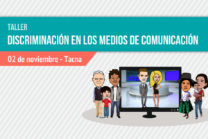 Tacna: Taller “Discriminación en los Medios de Comunicación”