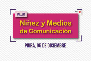 Piura: CONCORTV realizará taller sobre Niñez y Medios de Comunicación