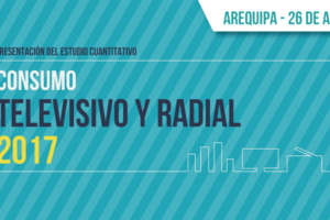 Arequipa: CONCORTV presentará estudio sobre Consumo Televisivo y Radial en el Perú