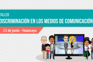Huancayo: CONCORTV realizará taller “Discriminación en los Medios de Comunicación”
