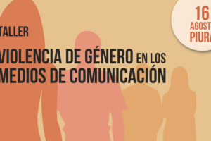 Piura: Taller Violencia de Género en los Medios de Comunicación