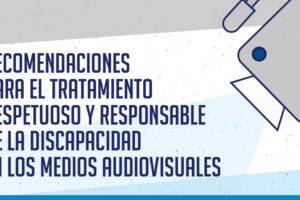 Recomendaciones para un tratamiento responsable de la discapacidad en la radiodifusión