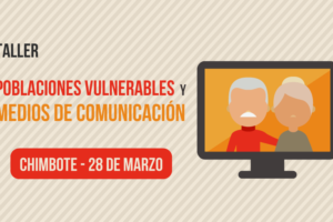Chimbote: Se realizará taller sobre poblaciones vulnerables y medios de comunicación
