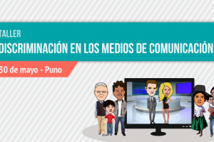 Convocatoria: CONCORTV realizará taller  “Discriminación en los Medios de Comunicación” en Puno