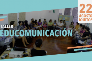 Iquitos: Taller de Educomunicación