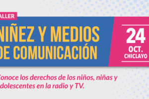 Chiclayo: CONCORTV realizará taller sobre  Niñez y Medios de Comunicación