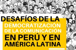 Perú: Expertos internacionales dialogan sobre democratización de la comunicación en Latinoamérica