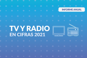 2021 – TV y Radio en Cifras