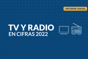 2022 – TV y Radio en Cifras