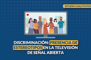Discriminación: Presencia de estereotipos en la televisión de señal abierta