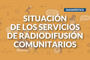 Diagnóstico de la situación de los servicios de radiodifusión comunitarios