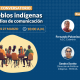 Concortv organiza un conversatorio para discutir el papel de los medios de comunicación en la representación de los pueblos indígenas